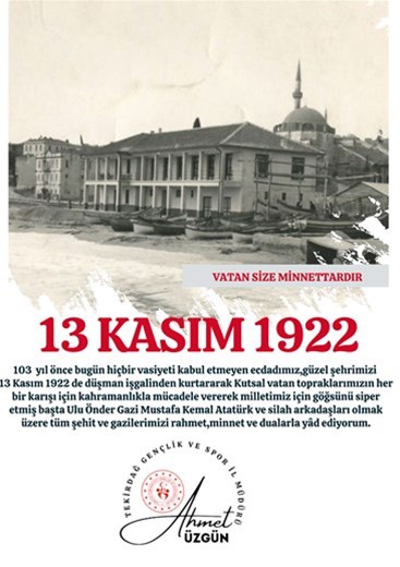 GENÇLİK VE SPOR İL  MÜDÜRÜMÜZ AHMET ÜZGÜN'ÜN  "13 KASIM TEKİRDAĞ'IN KURTULUŞU " İLE İLGİLİ MESAJI...