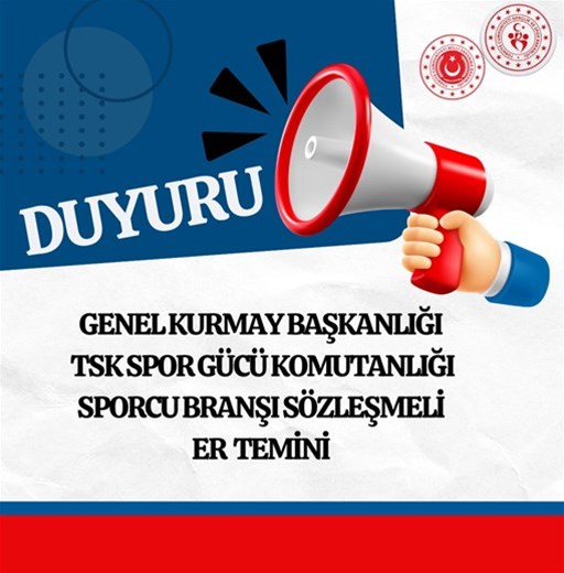 GENEL KURMAY BAŞKANLIĞI TSK SPOR GÜCÜ KOMUTANLIĞI SPORCU BRANŞI SÖZLEŞMELİ ER TEMİNİ 