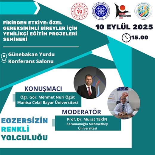 FİKİRDEN ETKİYE: ÖZEL GEREKSİNİMLİ BİREYLER İÇİN YENİLİKÇİ EĞİTİM PROJELERİ SEMİNERİ