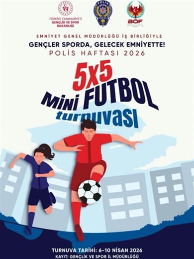 "GENÇLER SPORDA GELECEK EMNİYETTE SOKAKLAR BİZİM 5X5 FUTBOL TURNUVASI"