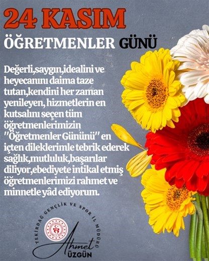GENÇLİK VE SPOR İL MÜDÜRÜMÜZ AHMET ÜZGÜN’ÜN ''24 KASIM ÖĞRETMENLER GÜNÜ" İLE İLGİLİ MESAJI...