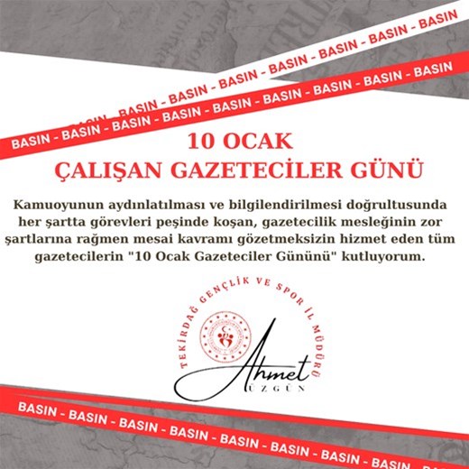 GENÇLİK VE SPOR İL MÜDÜRÜMÜZ AHMET ÜZGÜN'ÜN "10 OCAK ÇALIŞAN GAZETECİLER GÜNÜ" İLE İLGİLİ MESAJI...