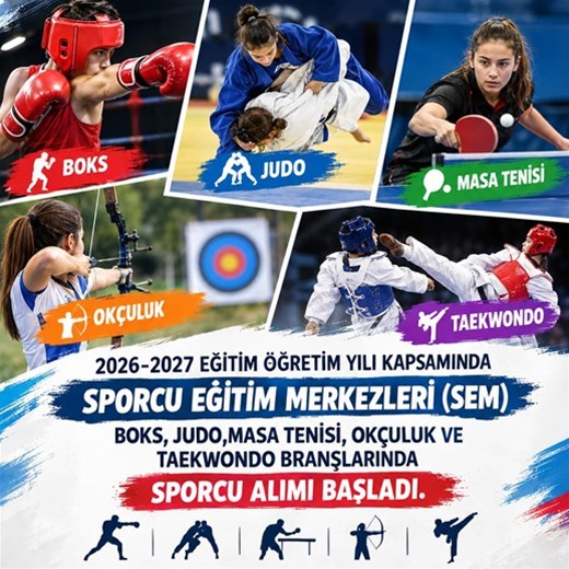 2026-2027 EĞİTİM ÖĞRETİM YILI KAPSAMINDA SPORCU EĞİTİM MERKEZLERİ (SEM) BOKS, JUDO,MASA TENİSİ, OKÇULUK VE TAEKWONDO BRANŞLARINDA SPORCU ALIMI BAŞLADI